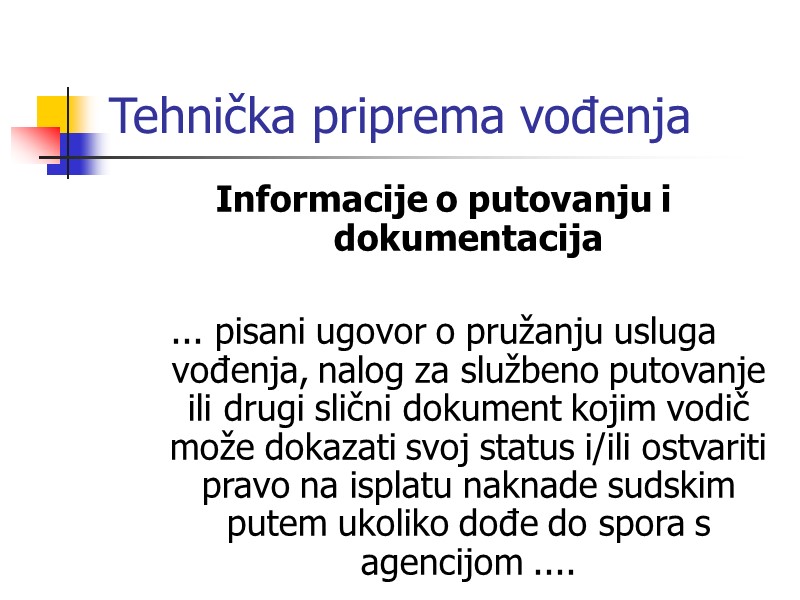 Tehnička priprema vođenja Informacije o putovanju i dokumentacija  ... pisani ugovor o pružanju